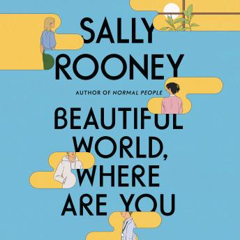 Beautiful World, Where Are You: A Novel, Audio book by Sally Rooney