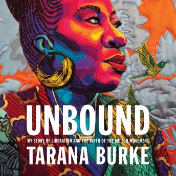 Unbound: My Story of Liberation and the Birth of the Me Too Movement sample.