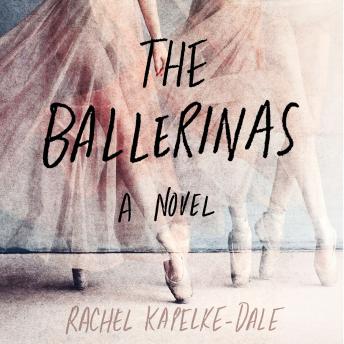 The Ballerinas by Rachel Kapelke-Dale audiobooks free mac ipad | fiction and literature