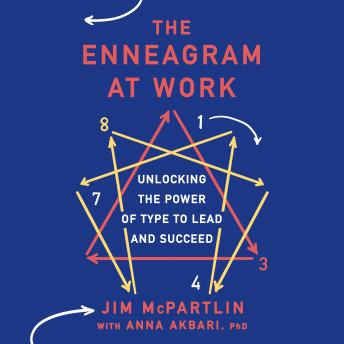 The Enneagram at Work: Unlocking the Power of Type to Lead and Succeed