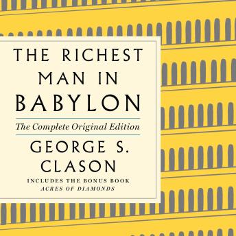 The Richest Man in Babylon: The Complete Original Edition Plus Bonus Material: (A GPS Guide to Life)