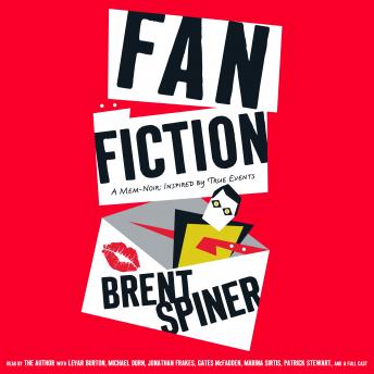 Fan Fiction: A Mem-Noir: Inspired by True Events, Audio book by Brent Spiner