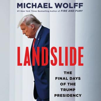 Download Landslide: The Final Days of the Trump Presidency by Michael Wolff