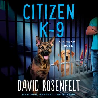 Citizen K-9: A K Team Novel