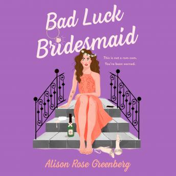 Bad Luck Bridesmaid: A Novel
