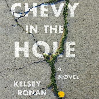 Chevy in the Hole: A Novel