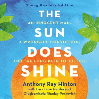 The Sun Does Shine (Young Readers Edition): An Innocent Man, A Wrongful Conviction, and the Long Path to Justice