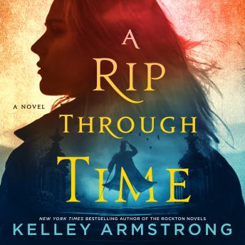 Download Rip Through Time: A Novel by Kelley Armstrong