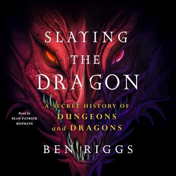Slaying the Dragon: A Secret History of Dungeons & Dragons
