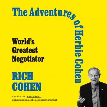 The Adventures of Herbie Cohen: World's Greatest Negotiator