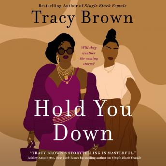 Hold You Down: A Novel