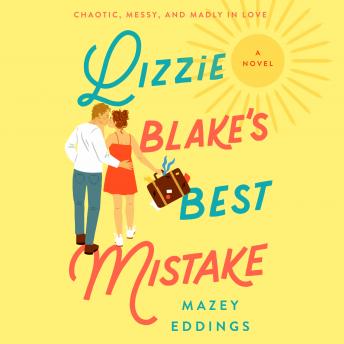 Lizzie Blake's Best Mistake: A Novel