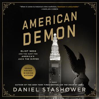 Download American Demon: Eliot Ness and the Hunt for America's Jack the Ripper by Daniel Stashower