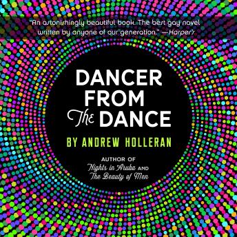 Dancer From the Dance: A Novel
