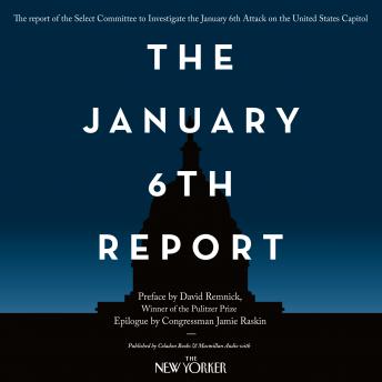 Download January 6th Report by David Remnick, Jamie Raskin