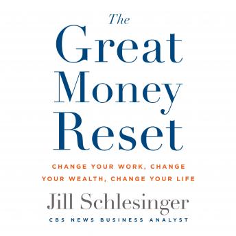 Download Great Money Reset: Change Your Work, Change Your Wealth, Change Your Life by Jill Schlesinger