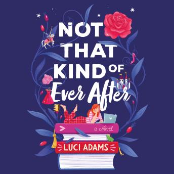 Download Not That Kind of Ever After: A Novel by Luci Adams