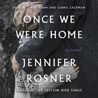 Download Once We Were Home: A Novel by Jennifer Rosner