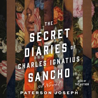 The Secret Diaries of Charles Ignatius Sancho: A Novel