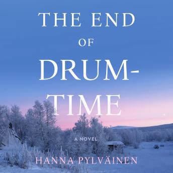 The End of Drum-Time: A Novel