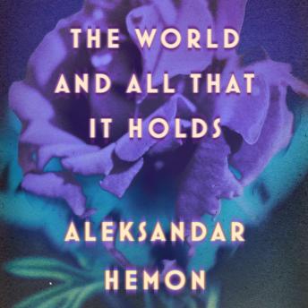 Download World and All That It Holds: A Novel by Aleksandar Hemon