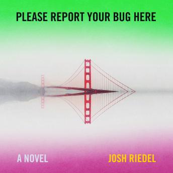Please Report Your Bug Here: A Novel