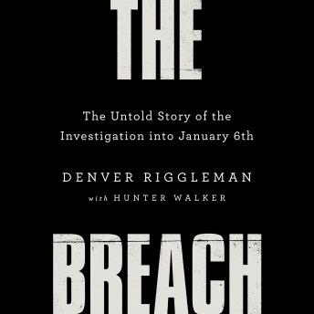 Download Breach: The Untold Story of the Investigation into January 6th by Denver Riggleman