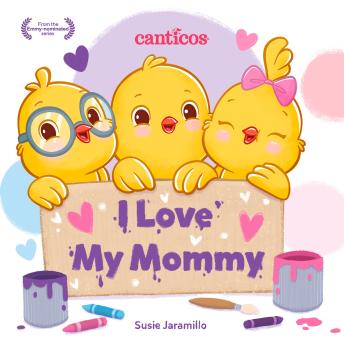 I Love My Mommy: A Canticos Lift-the-Flap Book