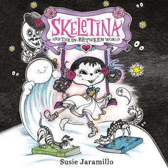 Skeletina and the In-Between World