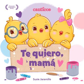 [Spanish] - Te quiero, mamá  (I Love My Mommy Spanish ed.): Un libro de Canticos con solapas divertidas