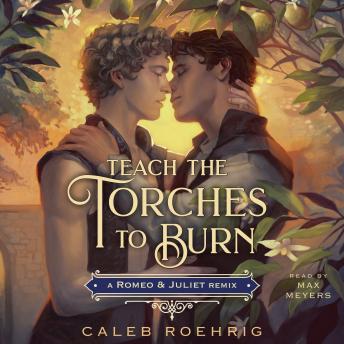 Teach the Torches to Burn: A Romeo & Juliet Remix sample.
