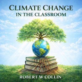 CLIMATE CHANGE IN THE CLASSROOM: CELEBRATE OPTIMISM FOR STUDENTS, TEACHERS, AND PARENTS WITH MULTICULTURAL AND INTERDISCIPLINARY ACTIVITIES