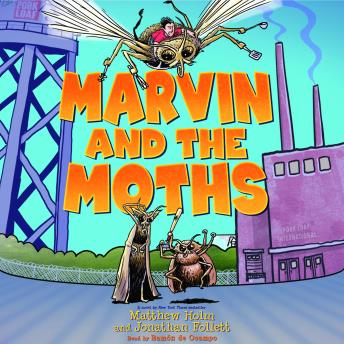 Marvin and the Moths, Audio book by Matthew Holm, Jonathan Follett