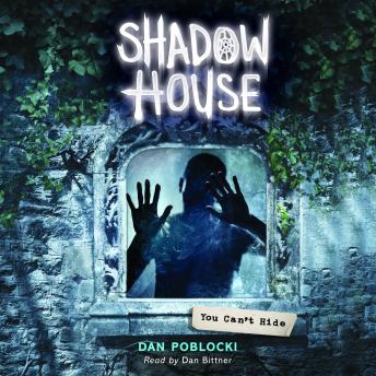 Listen You Can't Hide By Dan Poblocki Audiobook audiobook