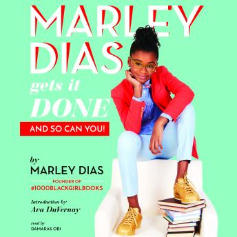 Marley Dias Gets It Done - And So Can You!