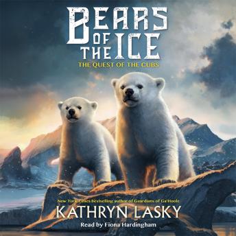 Listen Bears of the Ice #1: The Quest of the Cubs By Kathryn Lasky Audiobook audiobook