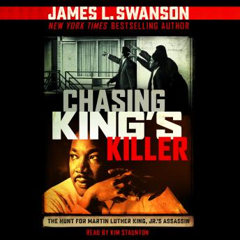 Chasing King's Killer: The Hunt for Martin Luther King, Jr.'s Assassin