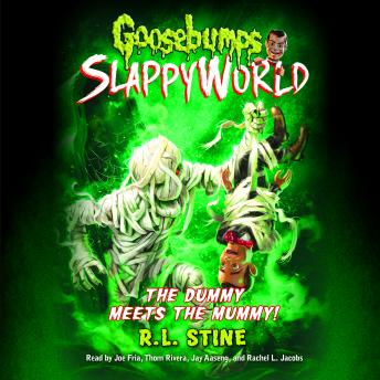 The Dummy Meets The Mummy! (Goosebumps SlappyWorld #8)