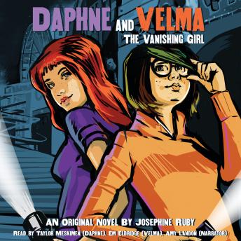 The Vanishing Girl (Daphne and Velma YA Novel #1) (Unabridged edition)