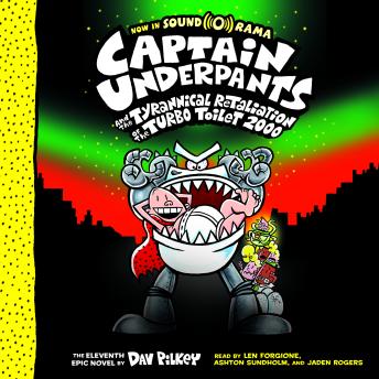 Listen Captain Underpants and the Tyrannical Retaliation of the Turbo Toilet 2000