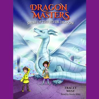Shine of the Silver Dragon: A Branches Book (Dragon Masters #11)
