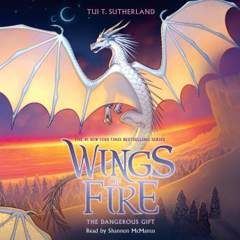 Download Dangerous Gift (Wings of Fire, Book 14 ) (Unabridged edition) by Tui T. Sutherland