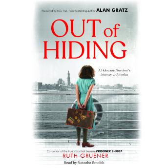 Out of Hiding:A Holocaust Survivor's Journey to America