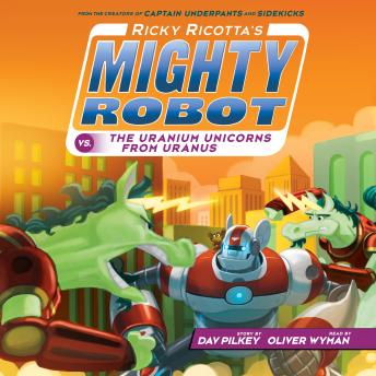 Ricky Ricotta's Mighty Robot vs. the Uranium Unicorns from Uranus (Ricky Ricotta's Mighty Robot #7) sample.