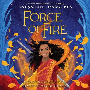 Force of Fire, Sayantani Dasgupta