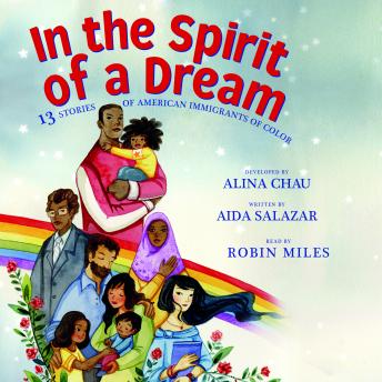 In the Spirit of a Dream: 13 Stories of American Immigrants of Color