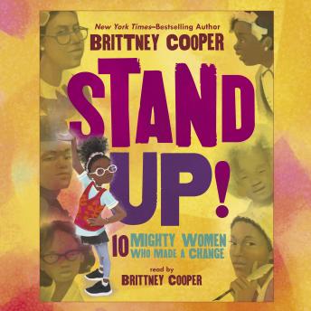 Stand Up!: Ten Mighty Women Who Made a Change