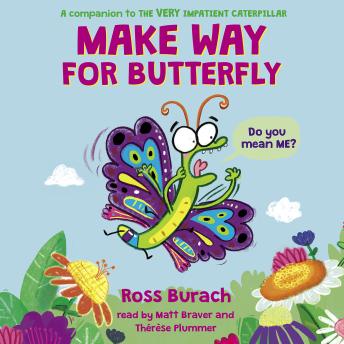 Make Way for Butterfly (A Very Impatient Caterpillar Book)