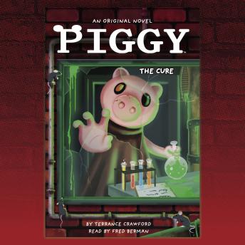 Piggy: The Cure: An AFK Book