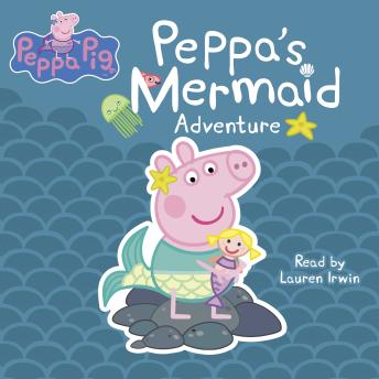Peppa's Mermaid Adventure (Peppa Pig)